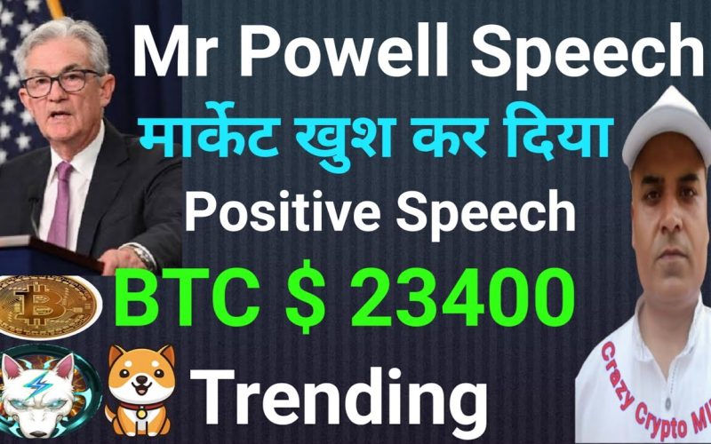 US,  Powell Positive Speech || BTC $23400 || Baby Doge, Volt Inu Up Trend || Crazy Crypto MINTOO